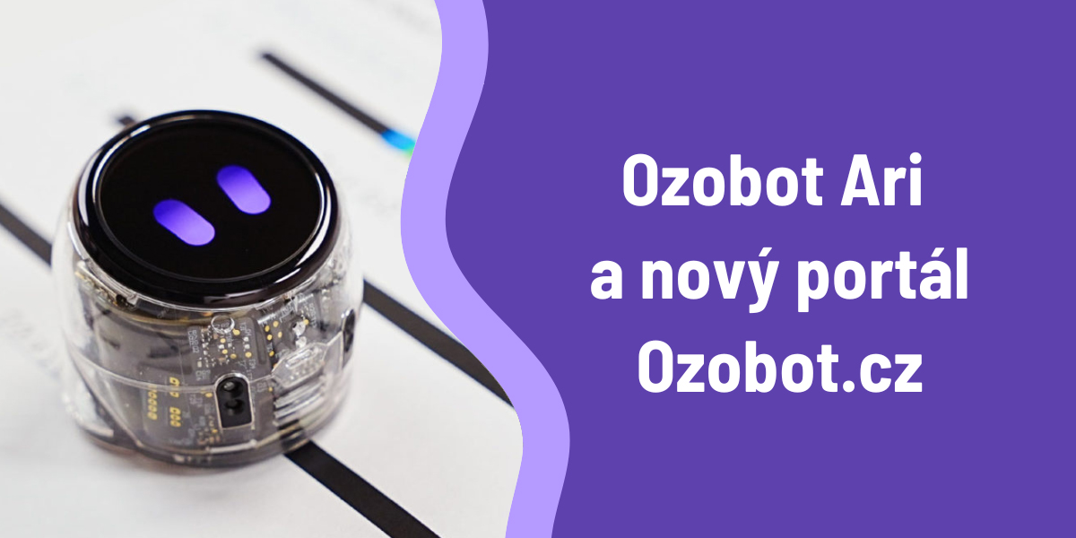 Záznam webináře: Seznamte se s Ozobotem Ari a novým portálem Ozobot.cz 